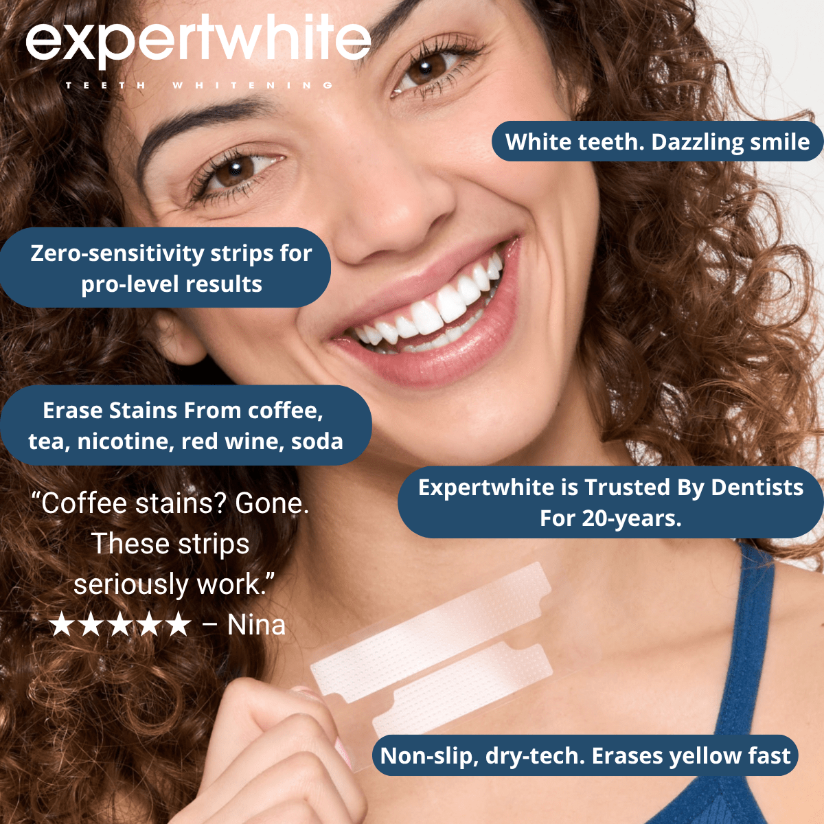 Expertwhite Teeth Whitening strips Max+ Instant Teeth Whitening Strips
Professional-Grade. Advanced Dry-Tech. No Slip. Stains Gone.