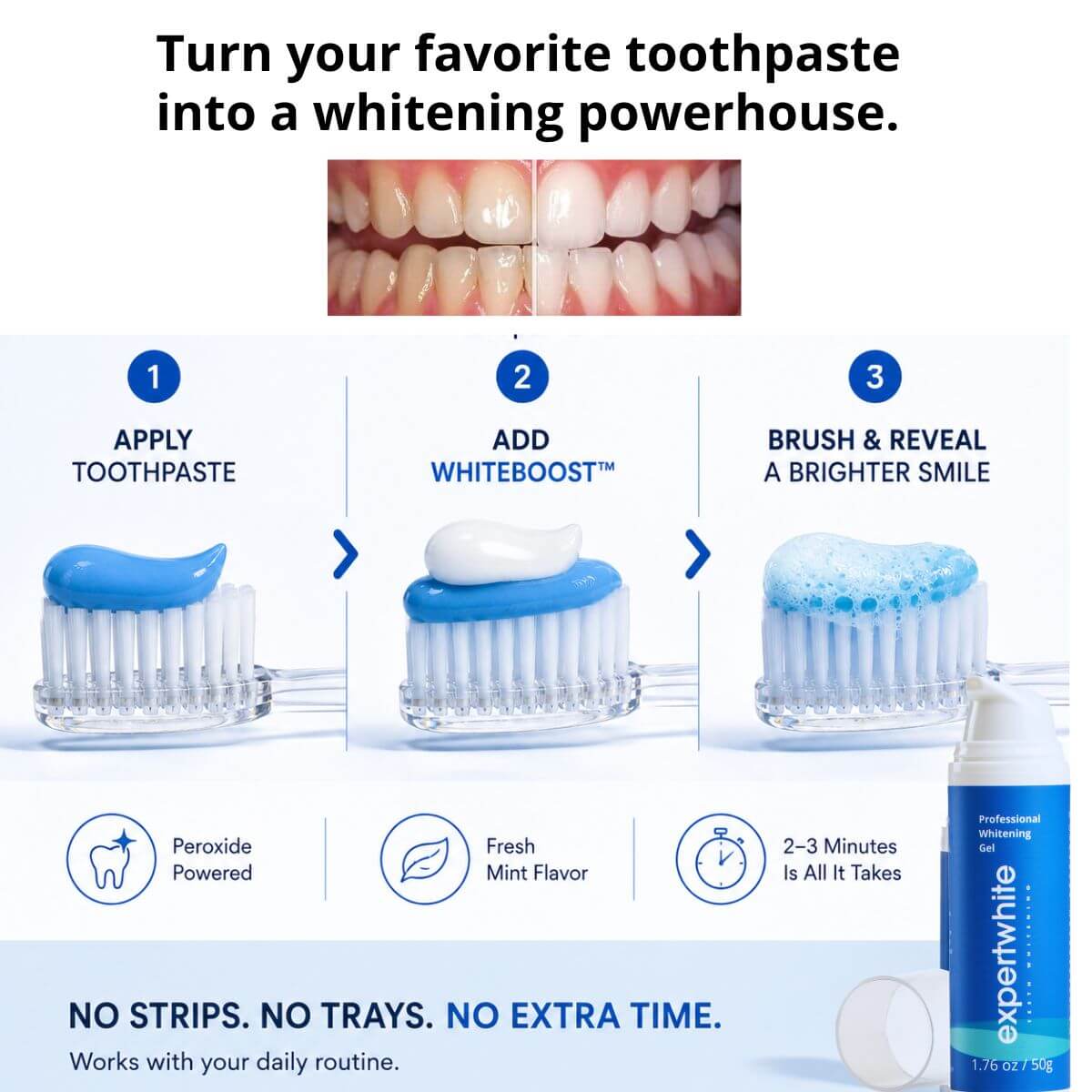 Expertwhite Teeth Whitening Gels Expertwhite WhiteBoost Peroxide Whitening Booster Gel. Turn your favorite toothpaste into a whitening powerhouse.